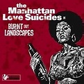 The Manhattan Love Suicides - Burnt Out Landscapes Lyrics and Tracklist ...