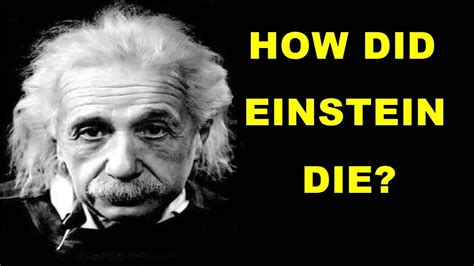 How Did Albert Einstein Die Inside His Tragic Final D