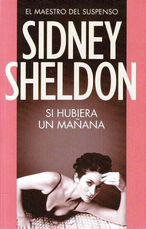 Un Viaje En Papel Rese A Si Hubiera Un Ma Ana Sidney Sheldon