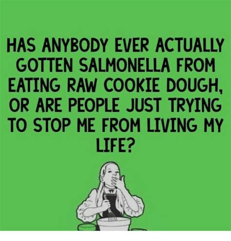 Has Anybody Ever Actually Gotten Salmonella From Eating Raw Cookie
