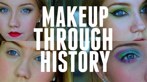 Makeup Through History Youtube