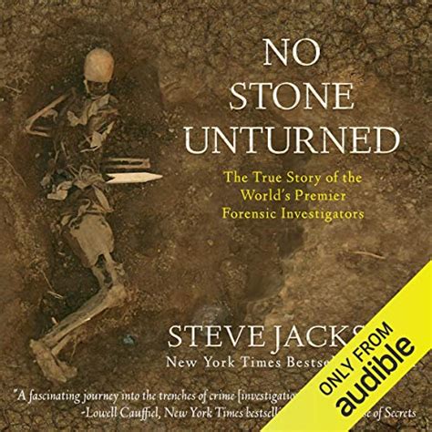 jp no stone unturned the true story of the world s premier forensic investigators