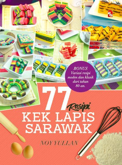 Kek lapis yang di buat dengan seni dan ketekunan yang tinggi dan di anggap sebagai kuih muih tradisi yang terunggul dalam industri makanan. 77 Resipi Kek Lapis Sarawak - Buku - PTS