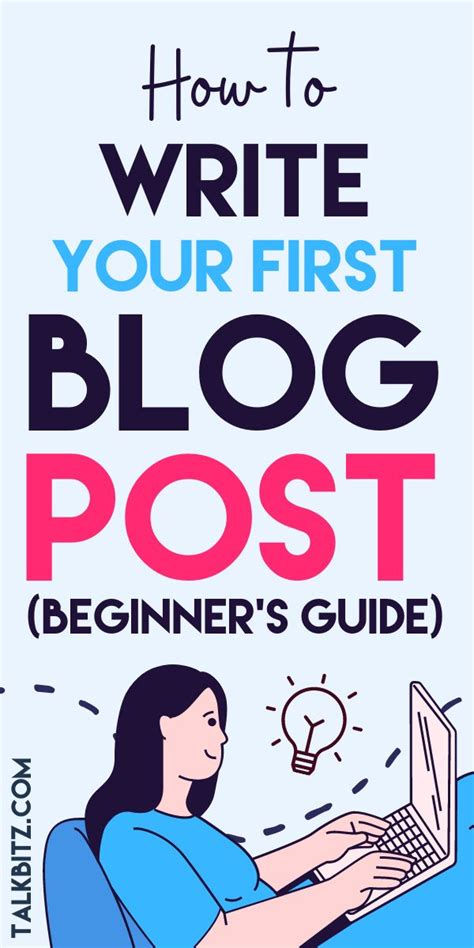 How To Write Your First Blog Post Beginner S Guide TalkBitz Blog Writing Tips Writing