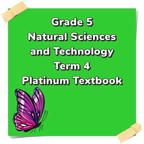 Grade 5 Natural Sciences And Technology Term 4 Nst Platinum