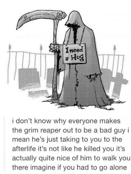 Good Guy Grim Reaper 9gag Grim Reaper Tumblr Funny Funny Pictures