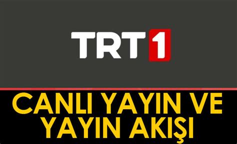 TRT1 Canlı Yayın İzle Ve TRT 1 Yayın Akışı Trabzon Haber Haber61
