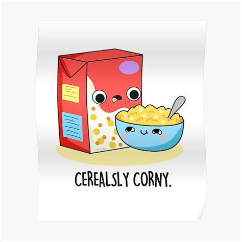 Cerealsly Corny Food Pun Poster By Punnybone Redbubble