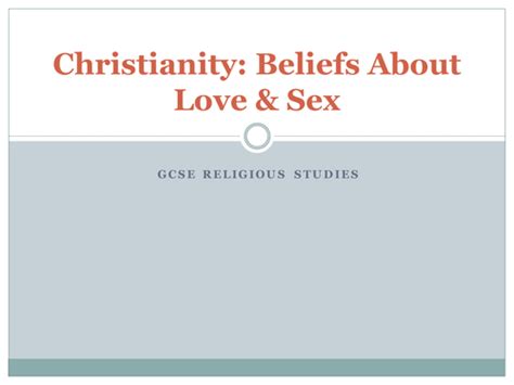 Christianity Beliefs About Love And Sex Teaching Resources