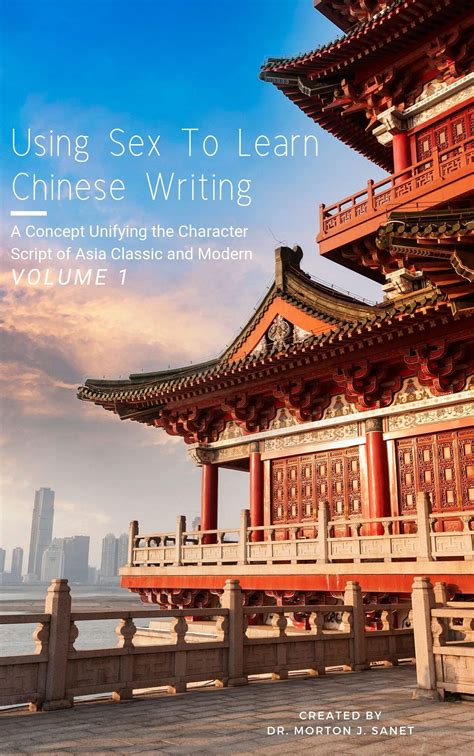 Buy Using Sex To Learn Chinese Writing A Concept Unifying The Character Script Of Asia