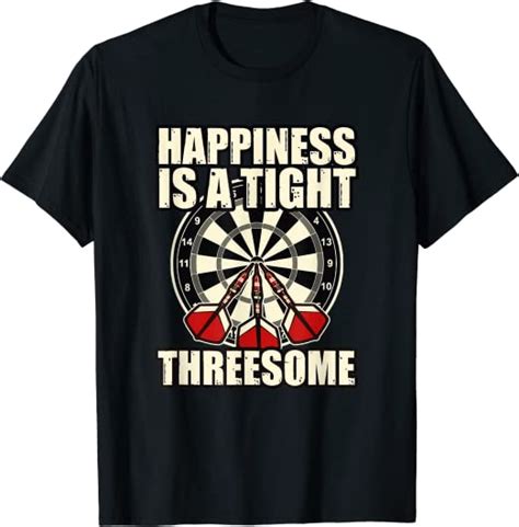 Darts Funny Happiness Is A Tight Threesome Club T T