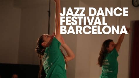 Jazz Dance Festival Barcelona Repor Hd ‪‎jazzdancebcn‬ Youtube