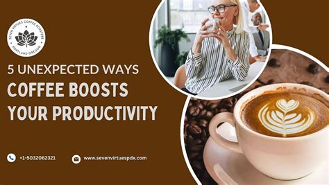5 Unexpected Ways Coffee Boosts Your Productivity Seven Virtues