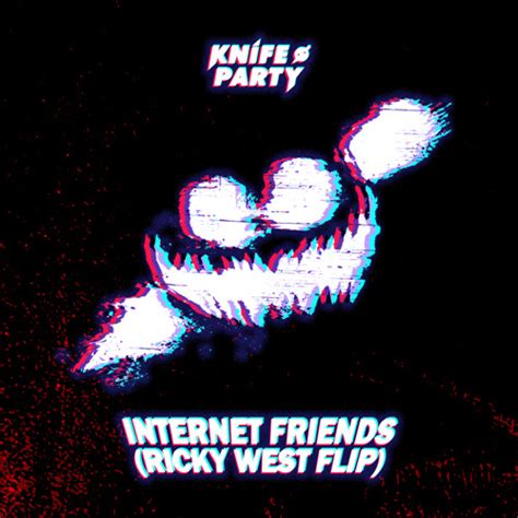 stream knife party internet friends ricky west flip by olosai listen online for free on