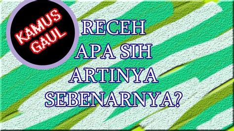 Arti 823 bahasa gaul : Receh Bahasa Gaul Apa Sih Artinya, Simak Arti Receh Biar ...