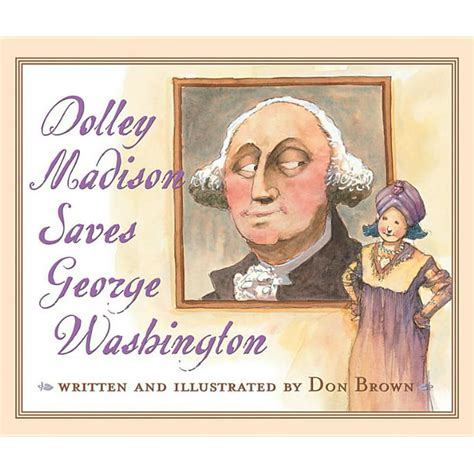 Dolley Madison Saves George Washington Paperback