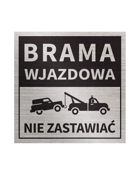 Tabliczka BRAMA WJAZDOWA NIE ZASTAWIAĆ 20x20 cm Sklep Internetowy FIL AR