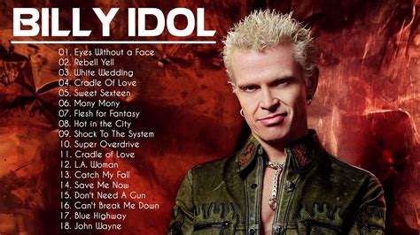 The Best Of Billy Idol Billy Idol Greatest Hits Full Album Youtube
