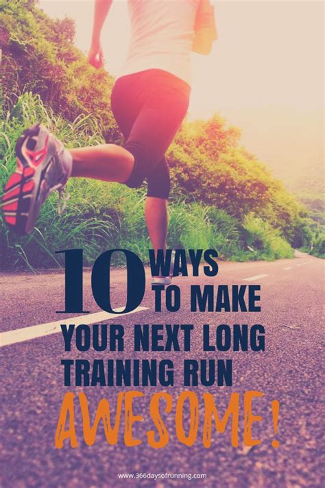 A Person Running Down The Road With Text Overlay That Reads 10 Ways To Make Your Next Long