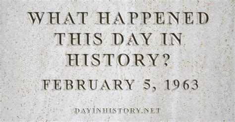 Day In History What Happened On February 5 1963 In History