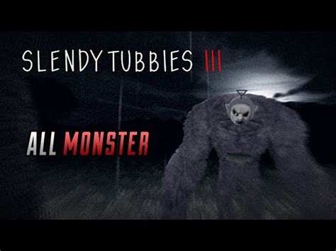 Slendytubbies 3 All Monster