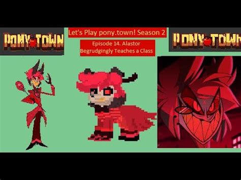 Let S Play Pony Town Season 2 Ep 14 Alastor Begrudgingly Teaches A