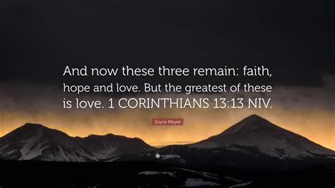 Joyce Meyer Quote “and Now These Three Remain Faith Hope And Love