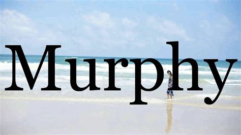 How To Pronounce Murphy🌈🌈🌈🌈🌈🌈pronunciation Of Murphy Youtube