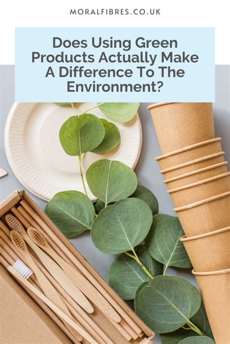 Green Products Do They Make A Difference To The Environment Moral
