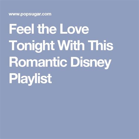 The Text Reads Feel The Love Tonight With This Romantic Disney