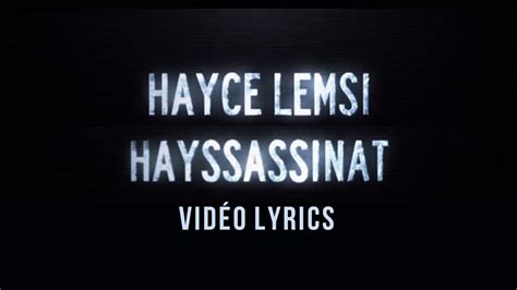 Hayce Lemsi Hayssassinat Vidéo Lyrics Youtube