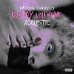 bloody valentine (Acoustic) - Single by Machine Gun Kelly | Spotify
