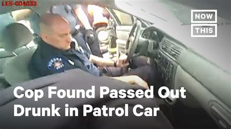 Cop Caught Passed Out Drunk In Patrol Car Nowthis Youtube