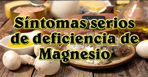 Reflexiones Y Tips Para Ti Se Ales De Que Tienes Deficiencia De Magnesio