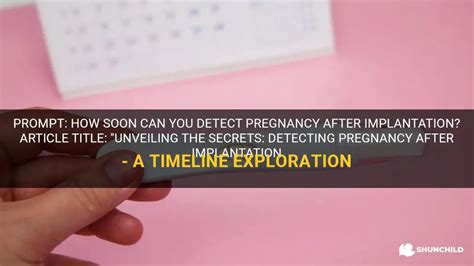 Prompt How Soon Can You Detect Pregnancy After Implantation Article