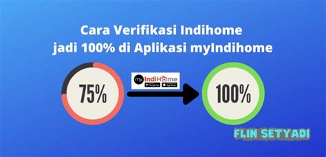 Cara Verifikasi Indihome Jadi Aplikasi Myindihome Flin Setyadi