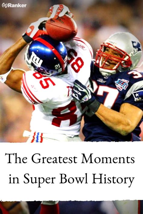 The Greatest Moments In Super Bowl History Nfl Super Bowl History