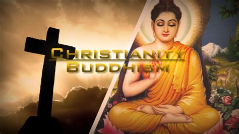 Buddhism And Christianity Comparing And Contrasting Youtube