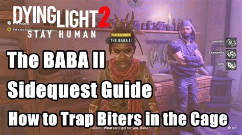 Dying Light 2 The Baba Ii Side Quest Guide How To Trap Biters In The