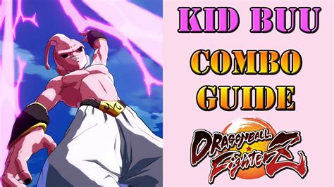 Dragon Ball Fighterz Kid Buu Combo Guide Youtube