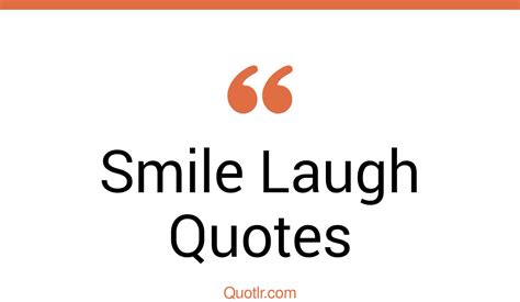 270 Wonderful Smile Laugh Quotes That Will Unlock Your True Potential