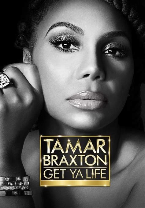 Tamar Braxton Get Ya Life Streaming Online