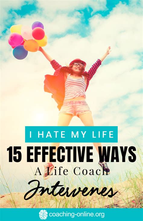 i hate my life 15 effective ways a life coach intervenes