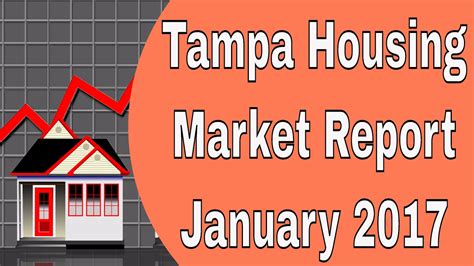 Tampa Housing Market Report For January 2017 Tampa Real Estate News