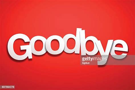 Bye Bye Sign Photos And Premium High Res Pictures Getty Images