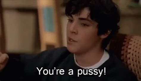 Jr Youre A Pussy Gif Jr Youre A Pussy Insult Discover Share Gifs