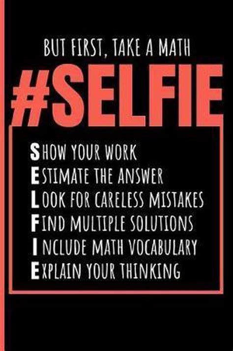 But First Take A Math Selfie Show Your Work Estimate The Answer Look For Careless Bol Com