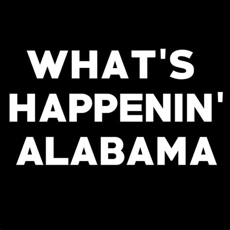 Whats Happenin Alabama