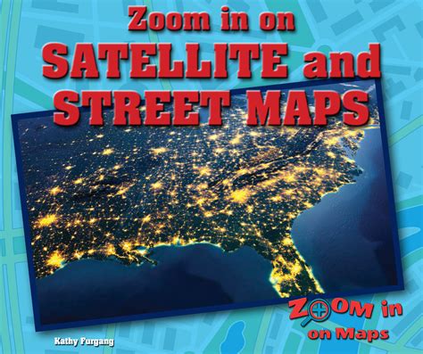 Zoom In On Satellite And Street Maps