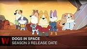 Dogs in Space Season 3 Release Date, Cast, News, and More